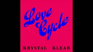 Krystal Klear  Love Cycle [upl. by Ennoryt]