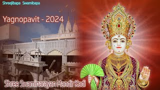 Yagnopavit 2024  Shree Swaminarayan Mandir Kadi [upl. by Loleta]