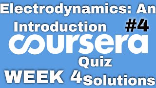 Coursera Electrodynamics an Introduction Week 4 Quiz Solutions [upl. by Corneille]