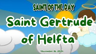 S𝐚𝐢𝐧𝐭 𝐨𝐟 𝐭𝐡𝐞 𝐃𝐚𝐲  Saint Gertrude of Helfta  November 16 2024  Catholic Church [upl. by Antoinette]