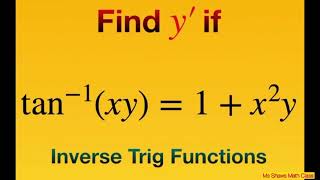 Differentiate implicitly tan1xy  1  x2 y Find y’ Inverse Trig Functions [upl. by Christianson882]