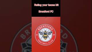 Rating kits Brentford FC [upl. by Pigeon878]