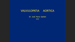 10 CARDIOPATÍA VALVULAR AORTICA Y PULMONAR [upl. by Sweet445]