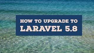 How to upgrade to laravel 58 from any laravel version [upl. by Amliw665]