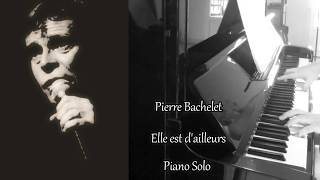 Pierre Bachelet  Elle est dailleurs  Piano Solo  Partition [upl. by Elok]