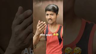 Abe pagal 🤣😂 ll abhishekvgr ytshorts comedy funny youtubeshorts youtubeshort [upl. by Jule793]