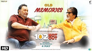 102 Not Out  Old Memories Video  Amitabh Bachchan  Rishi Kapoor  Umesh Shukla  May 4th [upl. by Eeralih]