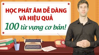 Học phát âm tiếng Anh chuẩn phát âm IPA chuẩn 100 từ vựng cơ bản  Học tiếng Anh cho người mất gốc [upl. by Alvan]