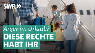 Reiserecht im Fokus Tipps für einen stressfreien Urlaub  Marktcheck SWR [upl. by Bushore71]