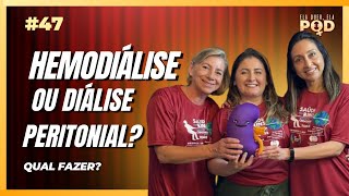 HEMODIÁLISE OU DIÁLISE PERITONIAL QUAL FAZER  PD Care  Episódio 47 [upl. by Niala]