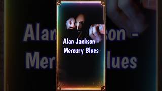 Alan Jackson  Mercury Blues countrymusic shorts reels [upl. by Teraj]