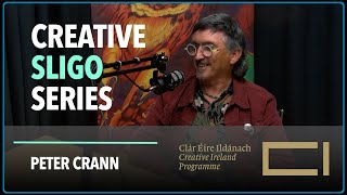 Creative Sligo Series  Peter Crann [upl. by Antebi]