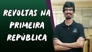 Revoltas na Primeira República  Brasil Escola [upl. by Eanyl]