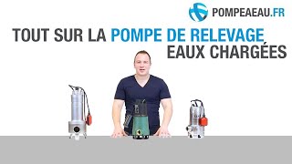 Pompe de relevage eaux chargées  Conseils pour faire le bon choix [upl. by Krm]