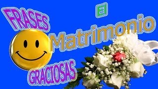 Frases Graciosas  El Matrimonio [upl. by Sausa]