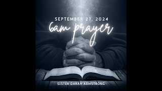 6AM Prayer September 27 2024  Sis Darah Armstrong [upl. by Akins]