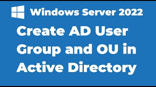 9 Create User and Group in Windows Server 2022 Active Directory [upl. by Macdonald]