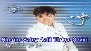 Sherine Sabry Aalil Türkçe Çeviri Yoğun İstek Üzerine AyshaAT [upl. by Noisla516]