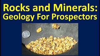 Geology of Placer Gold Part 3 Basic Rocks and Minerals for Prospectors [upl. by Nalad]