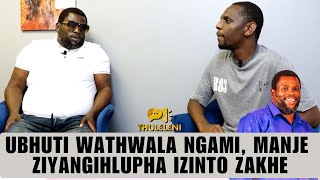 UBHUTI WATHWALA NGAMI MANJE ZIYANGIHLUPHA IZINTO ZAKHE [upl. by Nnylsor680]