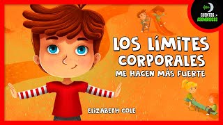 Los Límites Corporales Me Hacen Más Fuerte  Cuentos Para Dormir En Español Asombrosos Infantiles [upl. by Eceinhoj]