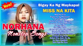 NORHANA Most Request Songs 2024  Bigay Ng May Kapal  Norhana NONSTOP Cover Hits norhana opmcover [upl. by Asinla]