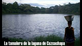 la tamalera de la laguna de cuzcachapa [upl. by Ahsiekit732]