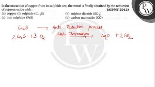 In the extraction of copper from its sulphide ore the metal is fin [upl. by Pippo]