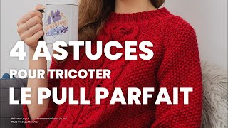 Comment tricoter un pull  4 astuces pour réussir à tricoter un pull pour femme [upl. by Grossman]