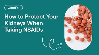 NSAIDs and Your Kidneys Understanding the Risk and How to Minimize It  GoodRx [upl. by Nikoletta]