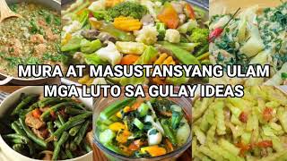 MURA AT MASUSTANSYANG ULAM IDEAS NA LUTO SA GULAY GULAY RECIPES [upl. by Ignatia]