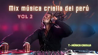 Mix música criolla del perú  vol 2 [upl. by Hayman]