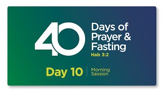 40 DAYS OF PRAYER amp FASTING  DAY 10  MORNING SESSION [upl. by Esinek405]