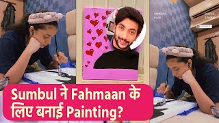 Sumbul Touqeer Khan ने Fahmaan Khan के लिए बनाई Painting Fahmaan ने की Photo Like FilmiBeat [upl. by Maxwell]