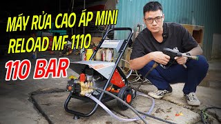 Test Máy Rửa Xe Cao Áp Reload MF 1110 Áp 110bar Thông Số Chuẩn [upl. by Stalder958]