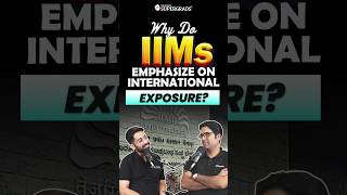 Why Do IIMs Prioritize International Exposure Discover the Benefits 🎓 shorts [upl. by Iaw607]