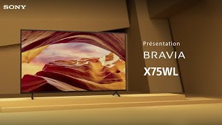 Découvrez le téléviseur BRAVIA X75WL de Sony [upl. by Ahsietal]