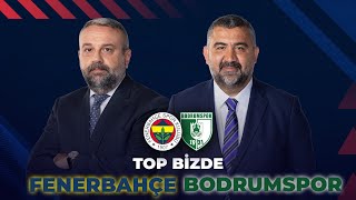 Fenerbahçe  Bodrumspor  Top Bizde ExxenSpor [upl. by Doy898]