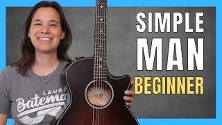 Simple Man Guitar Lesson for Beginners  EASY 3 Chord Song [upl. by Isadora684]