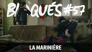 Bloqués 57  La marinière [upl. by Nwahser197]