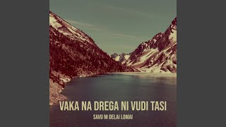 Vaka Na Drega Ni Vudi Tasi [upl. by Eyks338]