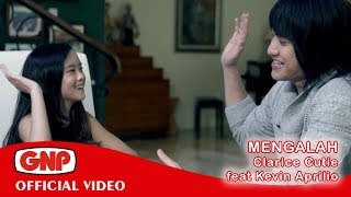 Clarice Cutie feat Kevin Aprilio  MENGALAH Official Video [upl. by Lacsap]