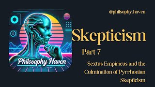 Skepticism Part 7 Sextus EmpiricusPhilosophyReligionforyouscienceshortsquotesaestheticfypai [upl. by Eirak109]