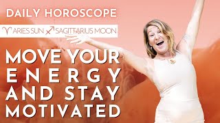 Daily Horoscope Aries Sun ☀️ Sagittarius Moon 🌙  Move Your Energy amp Stay Motivated [upl. by Aylward]