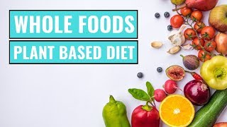 WholeFoods PlantBased Diet Beginners Guide [upl. by Sirovaj]