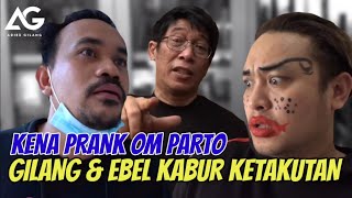 KENA PRANK OM PARTO GILANG DAN EBEL KABUR KETAKUTAN [upl. by Smitt]