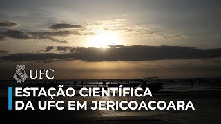 Obras da Estação Científica da UFC em Jericoacoara começam ainda em 2024 [upl. by Venita]