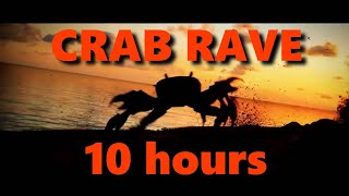 CRAB RAVE 10 HOURS 10H crabrave 10hours music loop long version [upl. by Shields]