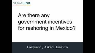 FAQ Are there any government incentives for reshoring in Mexico [upl. by New]