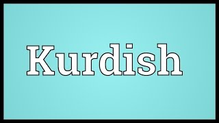 Kurdish Meaning [upl. by Kennan]